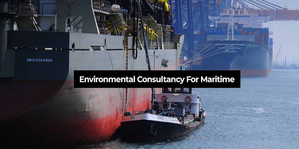 Environmental consultancy for maritime operations