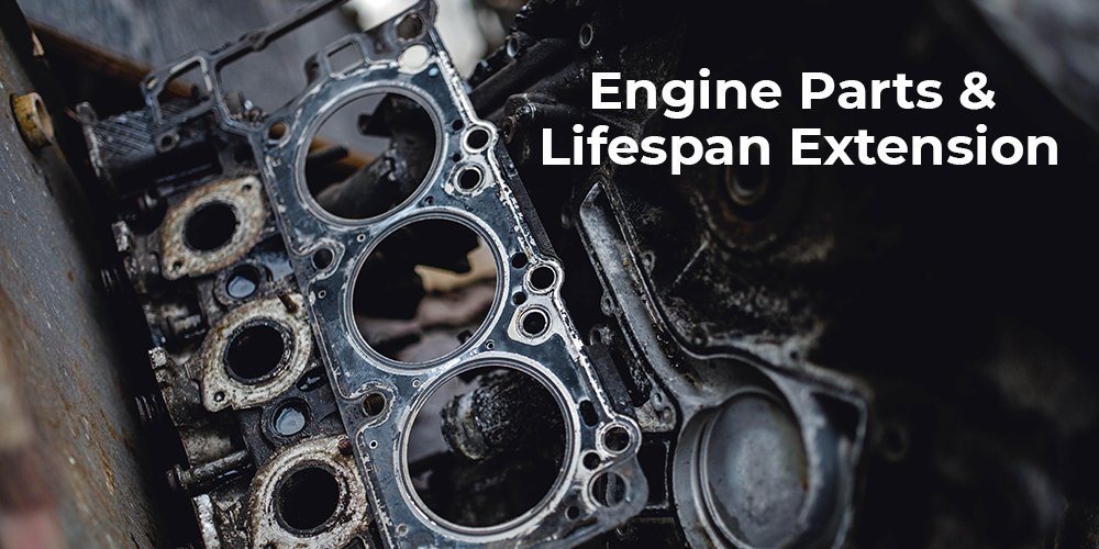 Engine Parts & Lifespan Extension